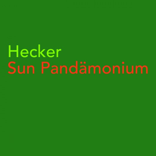 Hecker ‎– Sun Pandämonium (PAN 2011 RE)